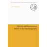 Afterlife and Resurrection Beliefs in the Pseudepigrapha