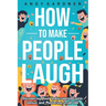 How to Make People Laugh: Discovering Your Undiscovered Comic Genius and Mastering Small Talk