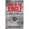 Lions in the Jungle: Wingate & the Chindits' Contribution to the Burma Victory: February 1943 - August 1944