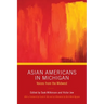 Asian Americans in Michigan: Voices from the Midwest