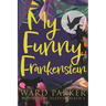 My Funny Frankenstein: A paranormal mystery adventure