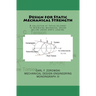 Design for Static Mechanical Strength: A collection of topics relevant to minimizing mechanical design failure under static loading. Subject content i
