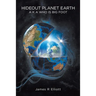 Hideout Planet Earth: A K A Who Is Big Foot