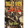 Dead Men Can Kill: (A Jim West Mystery Thriller Series Book 1)