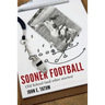 Sooner Football: Old School and Other Stories