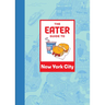 The Eater Guide to New York City