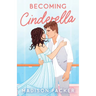 Becoming Cinderella