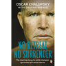 No Retreat, No Surrender: The Inspiring Story of a World-Champion Sportsman and Cancer Warrior