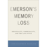 Emerson's Memory Loss: Originality, Communality, and the Late Style