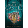 The Shattered Castle (the Ascendance Series, Book 5)