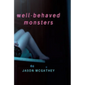 Well-Behaved Monsters