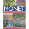 Monet: His Life and Works in 500 Images