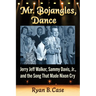 Mr. Bojangles, Dance: Jerry Jeff Walker, Sammy Davis, Jr., and the Song That Made Nixon Cry