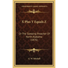 X Plus Y Equals Z: Or The Sleeping Preacher Of North Alabama (1876)