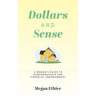 Dollars and Sense: A Woman's Guide to Homeownership and Financial Empowerment