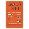 God's Diet: A Short & Simple Way to Eat Naturally, Lose Weight, and Live a Healthier Life