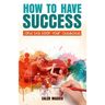 How to Have Success and Still Keep Your Chilhood