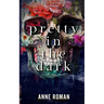 Pretty In The Dark