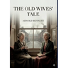 The Old Wives' Tale: by Arnold Bennett