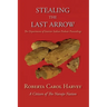 Stealing the Last Arrow: The Department of Interior Indian Probate Proceedings (Softcover)