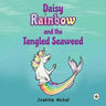 Daisy Rainbow and the Tangled Seaweed