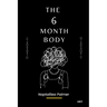 The 6 Month Body: Learn To Get Shredded - Fasting Done Right