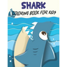 Shark Coloring Book For Kids: Shark Coloring Gift Book For Kids