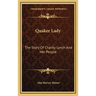 Quaker Lady: The Story Of Charity Lynch And Her People