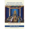 Psychology and the Near-Death Experience: Searching for God