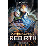 Apocalypse Rebirth: A LitRPG Adventure