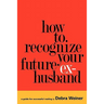 How to Recognize Your Future Ex-Husband