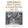 Virginia's Blues, Country, and Gospel Records, 1902-1943: An Annotated Discography