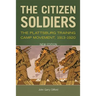 The Citizen Soldiers: The Plattsburg Training Camp Movement, 1913-1920