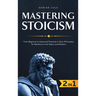 Mastering Stoicism: From Beginner to Advanced Practices in Stoic Philosophy for Resilience, Inner Peace, and Wisdom