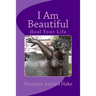 I Am Beautiful: Heal Your Life, One Day At A Time