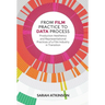 From Film Practice to Data Process: Production Aesthetics and Representational Practices of a Film Industry in Transition