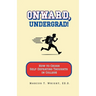 Onward, Undergrad! How to Crush Self-Defeating Thoughts in College