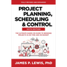 Project Planning, Scheduling, and Control, Sixth Edition: The Ultimate Hands-On Guide to Bringing Projects in on Time and on Budget