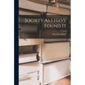 Society As I Have Found It