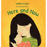 Here and Now: A singable book celebrating motherhood and promoting parent/child bonding