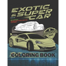 Super Car Coloring Book: Ultimate Exotic Luxury Cars Sport Amazing Designs for Kids And Adults Perfect For Gift