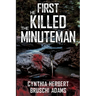First He Killed the Minuteman