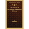 The Makers of Civilization in Race and History