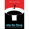 Into the Deep: An Unlikely Catholic Conversion