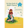 My First Book of Irish Dance