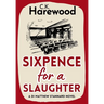 Sixpence for a Slaughter