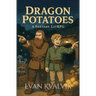 Dragon Potatoes: A Fantasy LitRPG