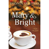Mary & Bright