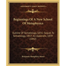 Beginnings Of A New School Of Metaphysics: Outline Of Sematology, 1831; Sequel To Sematology, 1837; An Appendix, 1839 (1842)