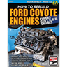 Ford Coyote Engines: Rebuild: How to Rebuild
